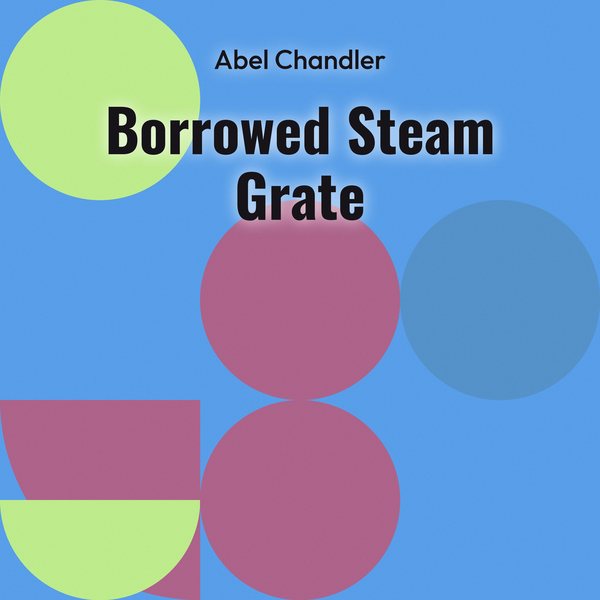 Borrowed Steam Grate