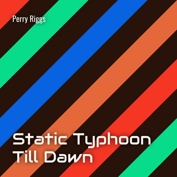 Static Typhoon Till Dawn